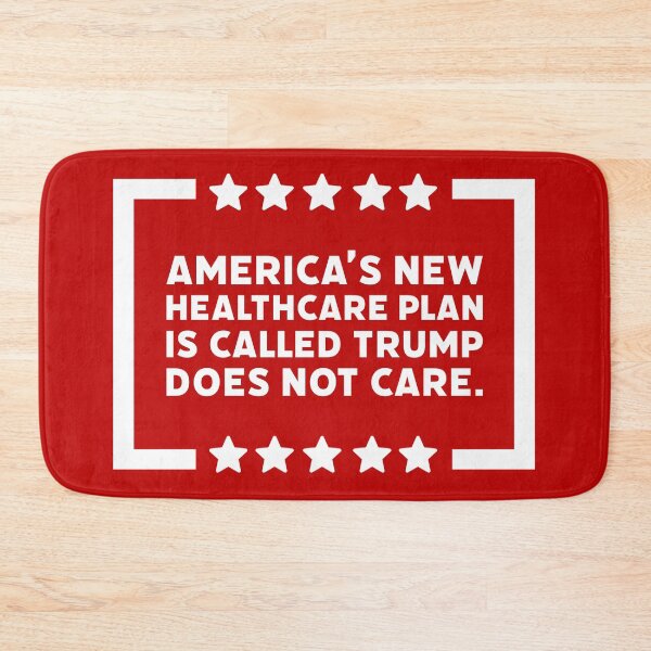 Item preview, America’s new healthcare plan is called Trump does not care. designed and sold by Rachel the Artist .