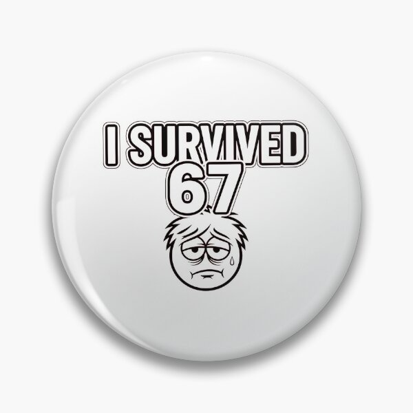 Item preview, I Survived 67 – Minimal Meme Typography  designed and sold by bennasener.
