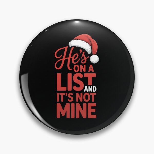 Item preview, He's On A List And It's Not Mine  designed and sold by LovelyEvaDesign.
