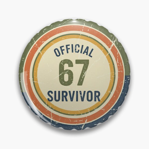 Item preview, Official 67 Survivor – Retro Badge Meme designed and sold by bennasener.