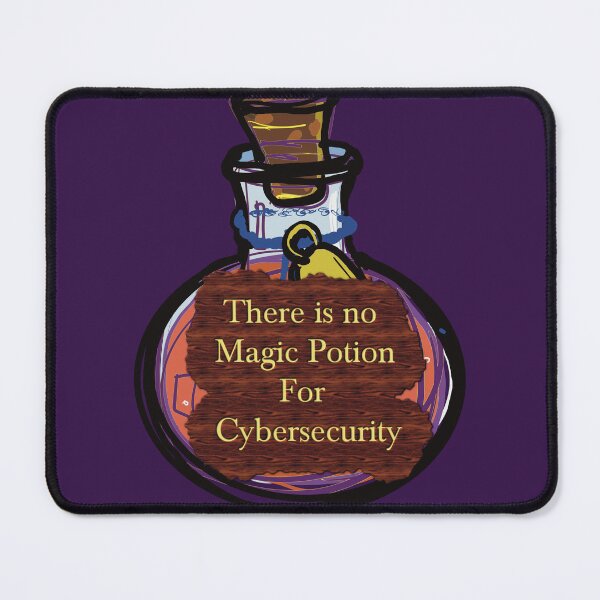 Item preview, cybersecurity awareness there is no magic potion in a bottle for cybersecurity  designed and sold by empressbat merch.