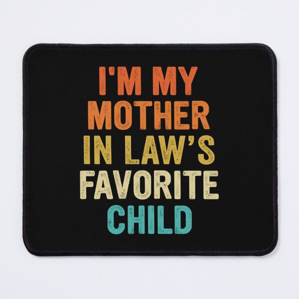 Item preview, Vintage I'm My Mother In Law's Favorite Child designed and sold by AnitaBice.