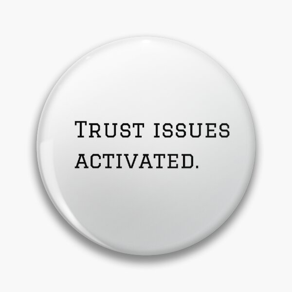 Item preview, Trust Issues Activated. designed and sold by nyblydd.