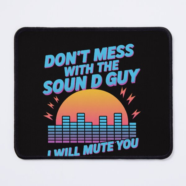 Item preview, Audio Engineer Quotes Don't Mess with the Sound Guy designed and sold by OlafLica.
