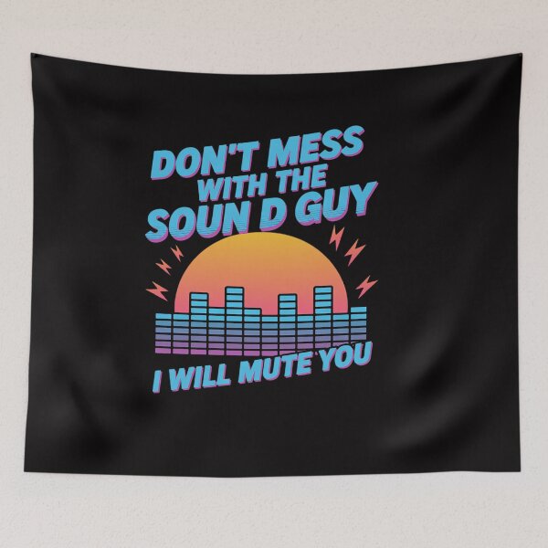 Item preview, Audio Engineer Quotes Don't Mess with the Sound Guy designed and sold by OlafLica.
