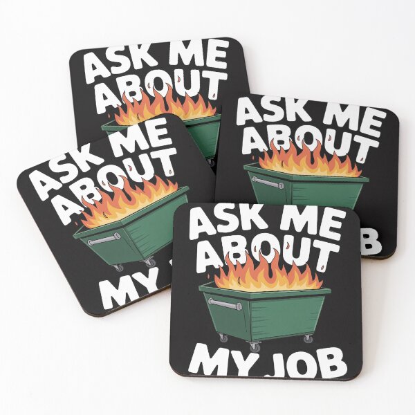Item preview, Ask Me About My Job - Dumpster Fire designed and sold by OlafLica.