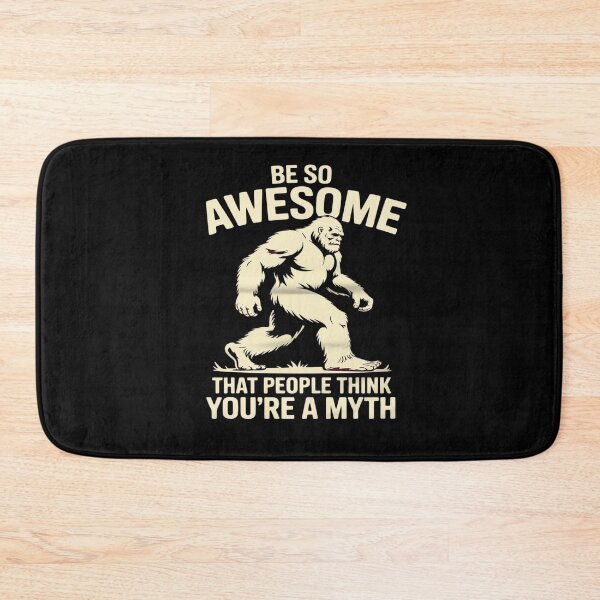 Item preview, Be So Awesome That People Think You're a Myth Bigfoot  designed and sold by PowAcademy.
