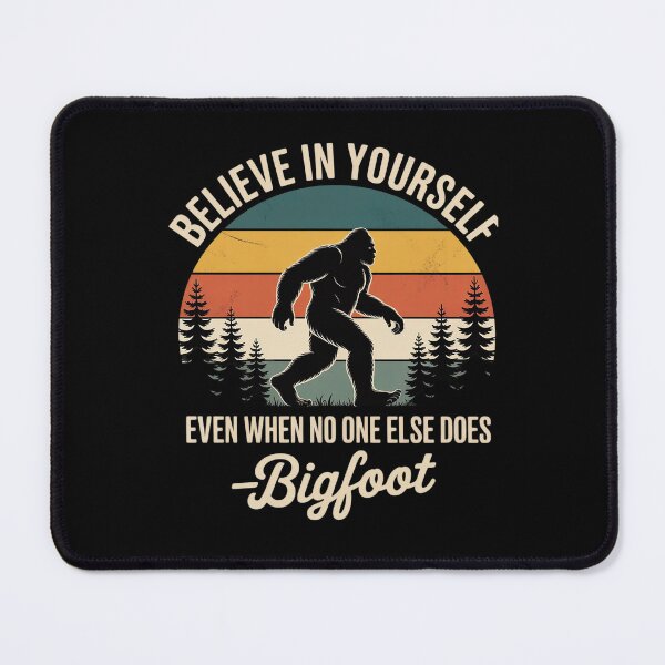 Item preview, Believe In Yourself Even When No One Else Does Bigfoot designed and sold by PowAcademy.