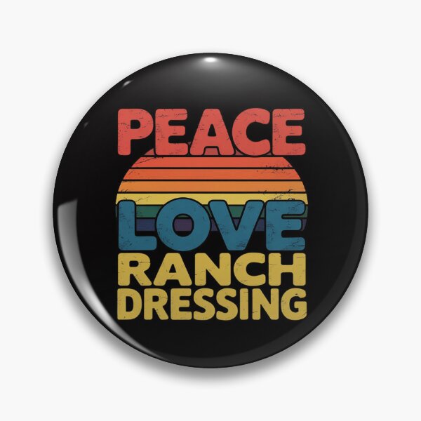 Artikelvorschau, Peace Love Ranch Dressing entworfen und verkauft von MuteElevent.