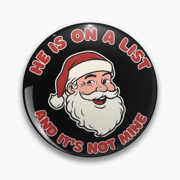 Item preview, He's On A List and It's Not Mine Funny Santa Christmas Humor Santa Saying  designed and sold by NightWisdom.