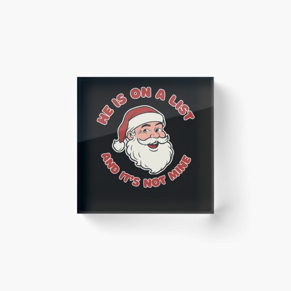 Item preview, He's On A List and It's Not Mine Funny Santa Christmas Humor Santa Saying  designed and sold by NightWisdom.