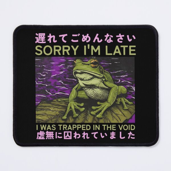 Item preview, Void Frog Late Apology designed and sold by MOFAPPAREL.