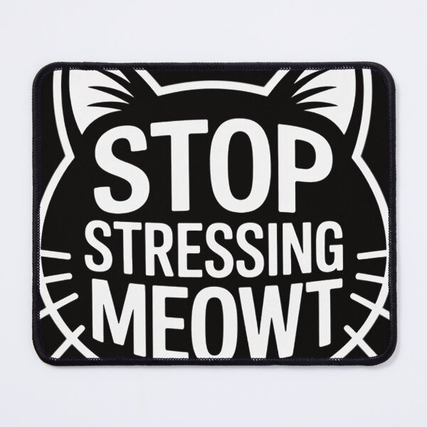 Item preview, Stop Stressing Meowt Cat designed and sold by TewonLake.