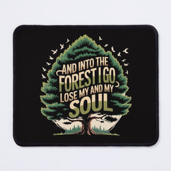 Item preview, And Into The Forest I Go To Lose My Mind And Find My Soul designed and sold by ConceptThena.