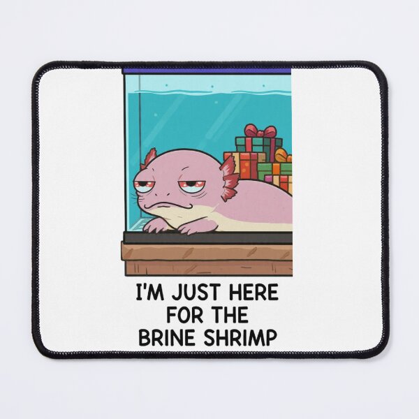 Item preview, Unimpressed Axolotl Christmas – Funny “Here for the Brine Shrimp” Gift designed and sold by MadeByACJ.