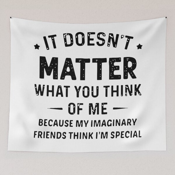 Item preview, My Imaginary Friends Get Me - Unique Sarcasm designed and sold by MOFAPPAREL.