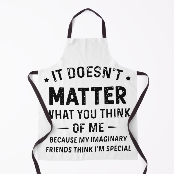 Item preview, My Imaginary Friends Get Me - Unique Sarcasm designed and sold by MOFAPPAREL.