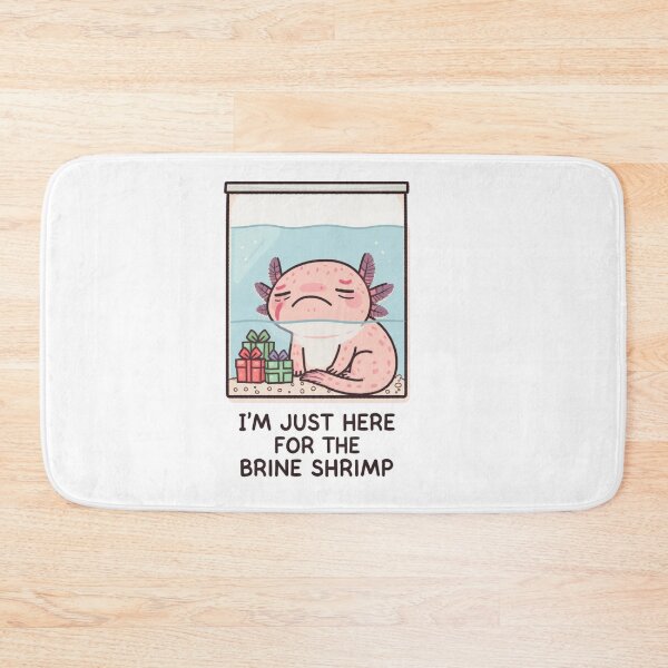 Item preview, Sarcastic Axolotl Xmas – “Just Here for the Brine Shrimp” Cartoon designed and sold by MadeByACJ.