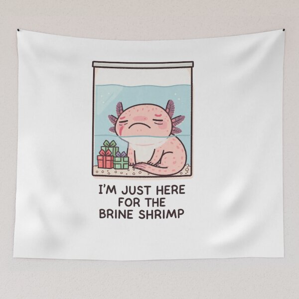 Item preview, Sarcastic Axolotl Xmas – “Just Here for the Brine Shrimp” Cartoon designed and sold by MadeByACJ.