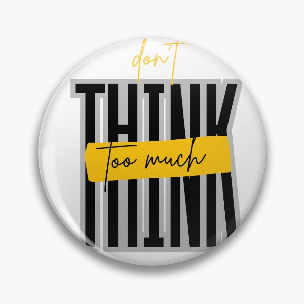 Item preview, Don't​ think​ too much​ designed and sold by upupupshop.