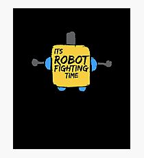 Its Robot Fighting Time Engineering and Robotics Team Shirt Photographic Print