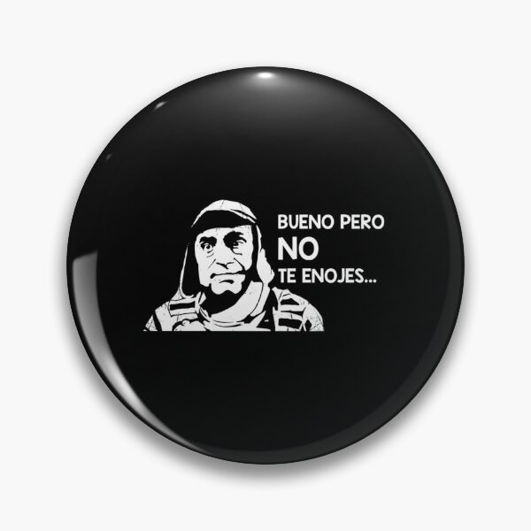 Item preview, Bueno Pero No Te Enojes - El Chavo del Ocho  designed and sold by skylartanner04.