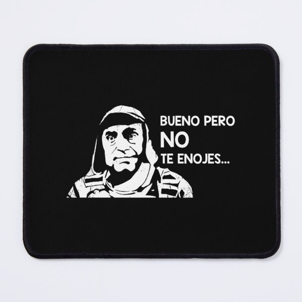 Item preview, Bueno Pero No Te Enojes - El Chavo del Ocho designed and sold by skylartanner04.