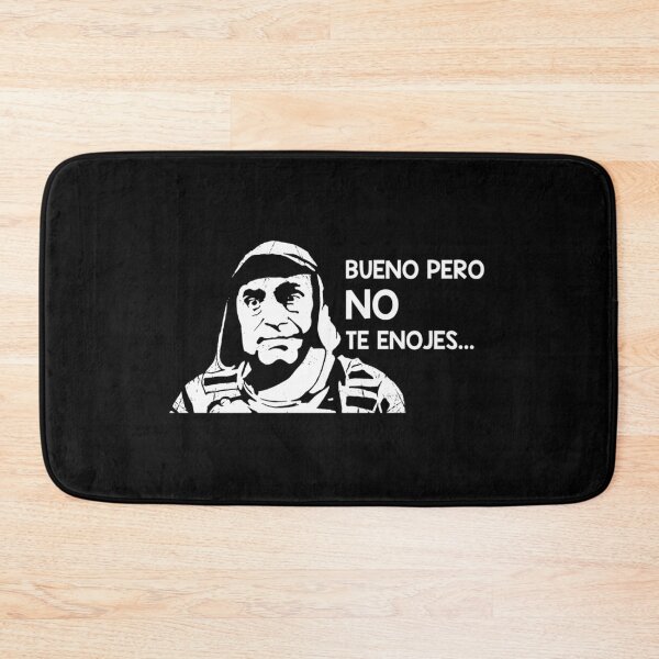 Item preview, Bueno Pero No Te Enojes - El Chavo del Ocho  designed and sold by skylartanner04.
