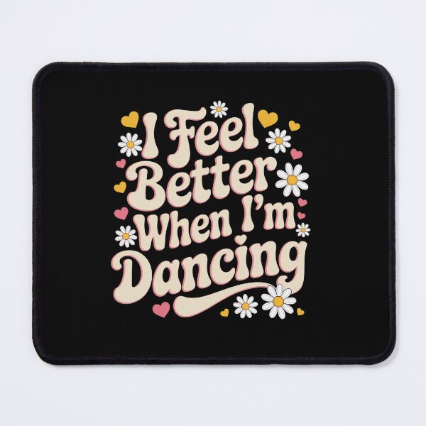 Item preview, I Feel Better When Im Dancing Groovy Dance Lovers designed and sold by Kcgarciaso.