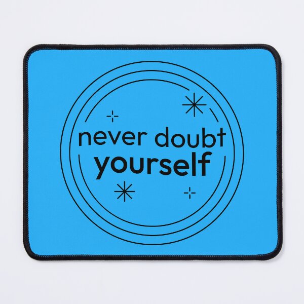 Item preview, Never Doubt Yourself  designed and sold by CapriCreatives.