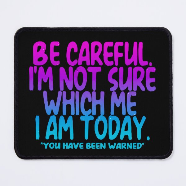 Item preview, I'm Not Sure Which Me I Am Today designed and sold by MOFAPPAREL.