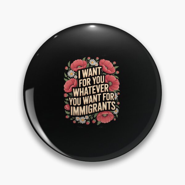 Item preview, I Want For You Whatever You Want For Immigrants Floral designed and sold by Kcgarciaso.
