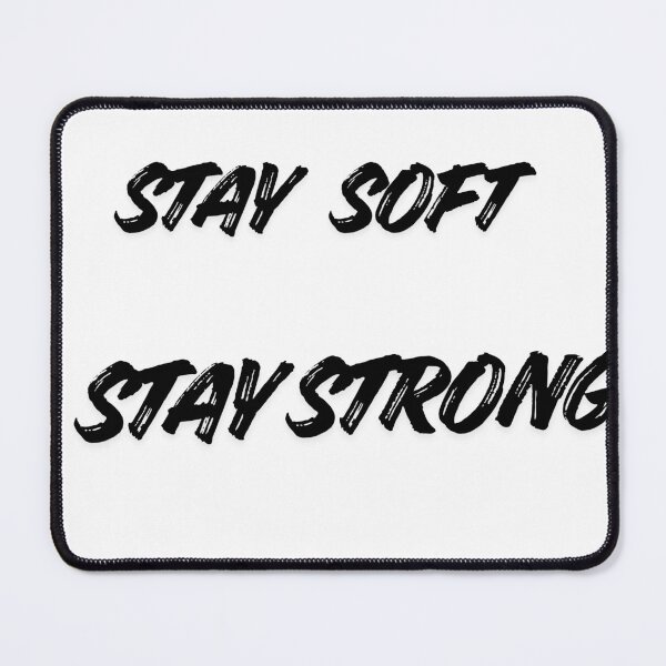 Item preview, Stay Soft, Stay Strong designed and sold by Uplifted Prints.