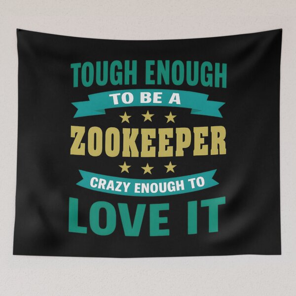 Item preview, Tough Enough To Be A Zookeeper designed and sold by hcxpfyrgr83.