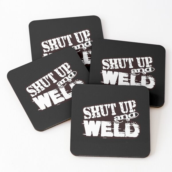 Item preview, Shut Up And Weld designed and sold by hcxpfyrgr83.