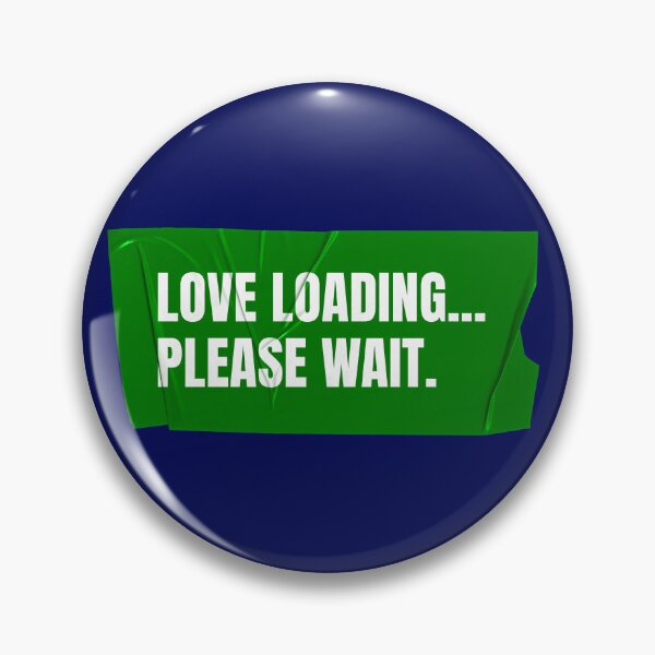Item preview, Love Loading... Please Wait designed and sold by Wow.Monique.