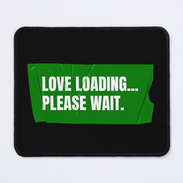 Item preview, Love Loading... Please Wait designed and sold by Wow.Monique.