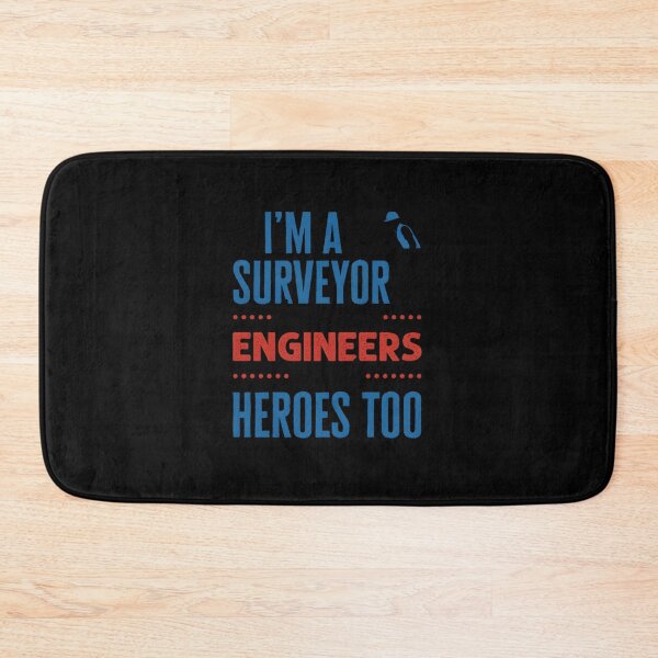Item preview, I’m A Surveyor Because Engineers Need Heroes Too designed and sold by hcxpfyrgr83.