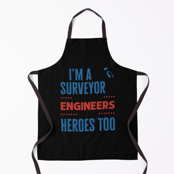 Item preview, I’m A Surveyor Because Engineers Need Heroes Too designed and sold by hcxpfyrgr83.