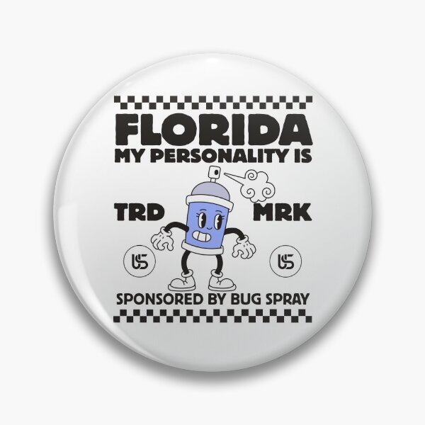Item preview, Florida: My personality is sponsored by bug spray designed and sold by Peerless-Prime.