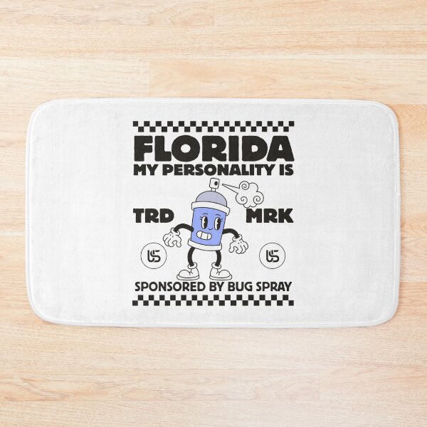 Item preview, Florida: My personality is sponsored by bug spray designed and sold by Peerless-Prime.