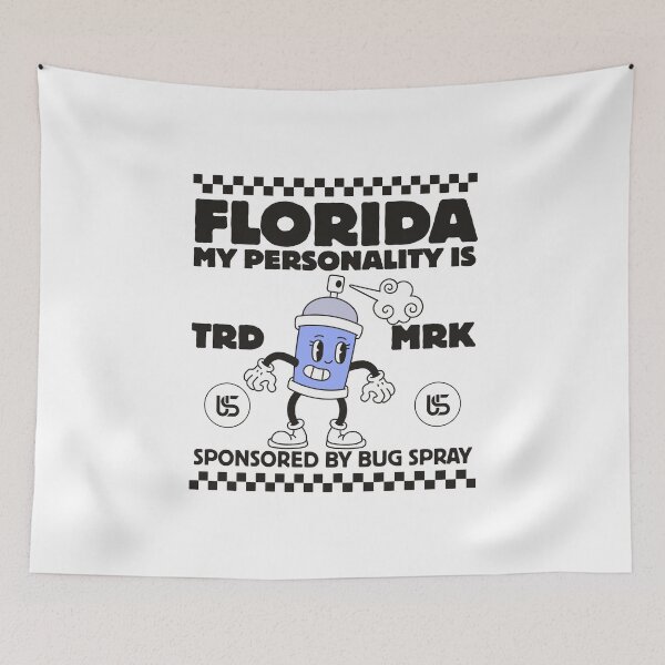 Item preview, Florida: My personality is sponsored by bug spray designed and sold by Peerless-Prime.