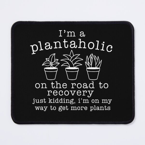 Item preview, I'm A Plantaholic On The Road To Recovery Just Kidding, I'm On My Way To Get More Plants designed and sold by stephenflashart.