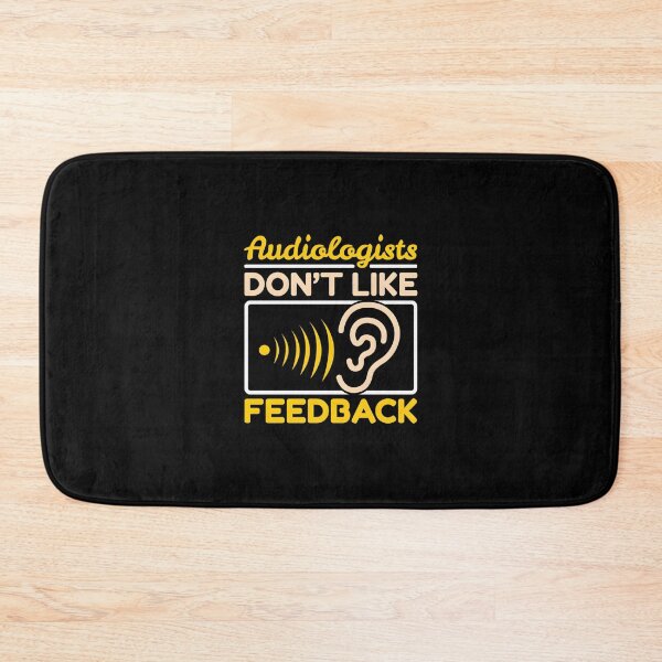Item preview, Audiologists Don’t Like Feedback designed and sold by hcxpfyrgr83.