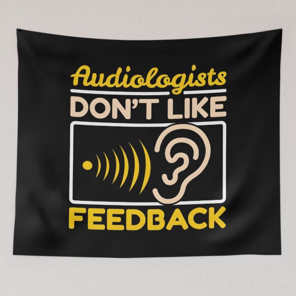 Item preview, Audiologists Don’t Like Feedback designed and sold by hcxpfyrgr83.