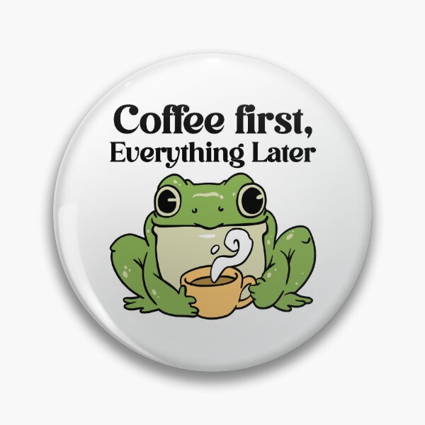 Item preview, Coffee First - Everything Later - Happy Green Frog  designed and sold by Steele-Art.