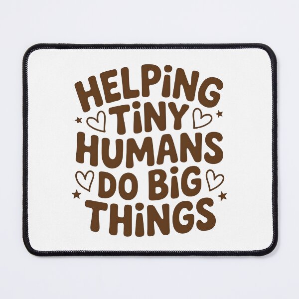 Item preview, Copy of Helping Tiny Humans Do Big Things designed and sold by stephenflashart.