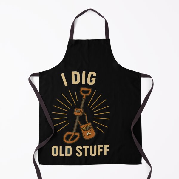 Item preview, I Dig Old Stuff Treasure Hunter Fun designed and sold by LuminOrb.