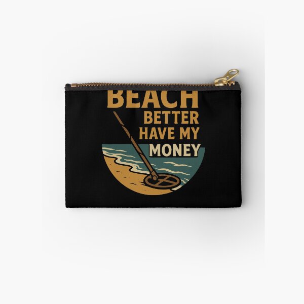Item preview, Beach Better Have My Money Metal Detecting Fun designed and sold by LuminOrb.