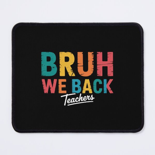 Item preview, Bruh We Back Teachers Back To School Teaching designed and sold by HeinzanoWeno.